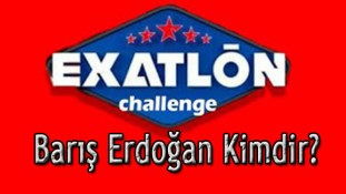 Exatlon Challenge Yarışmacısı Barış Erdoğan Kimdir?