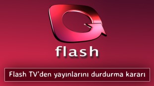 Flash TV 'Siyasi Baskılar' nedeniyle yayınlarını durdurma kararı aldı