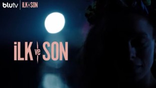 İlk ve Son dizisinin yayın tarihi belli oldu