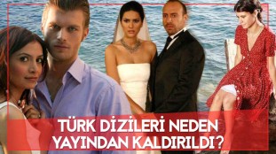 Türk dizilerinin yayından kaldırma talimatı o isimden geldi